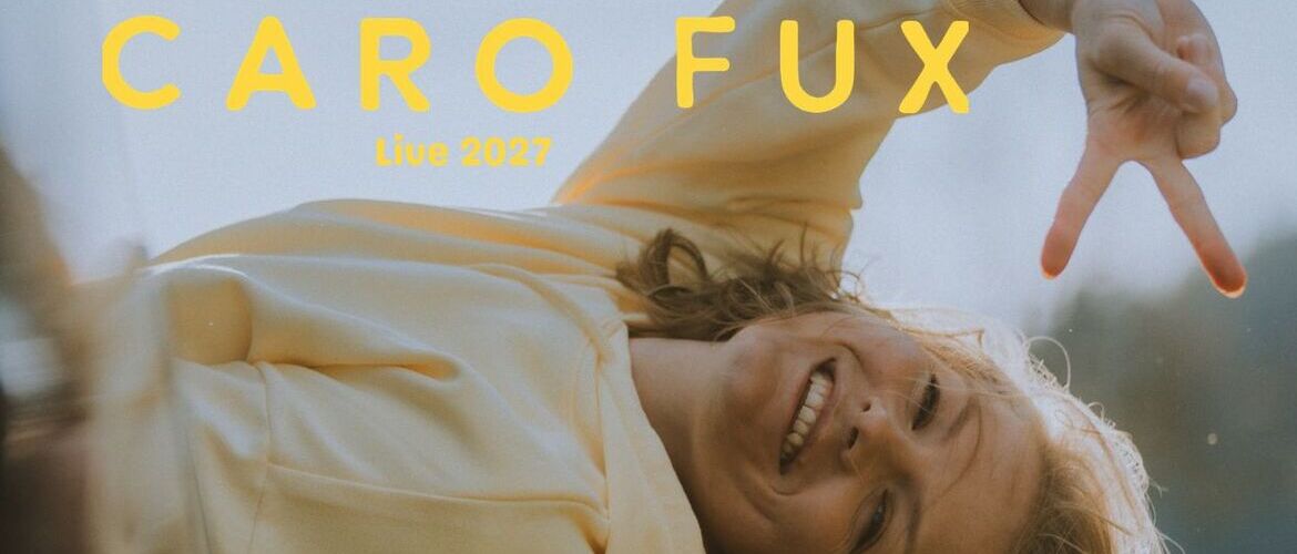 Tickets Caro Fux, Live 2027 in München